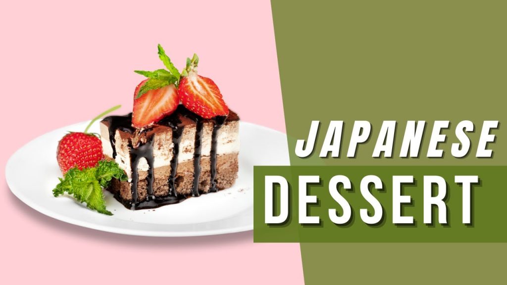 Japanese Desserts Introduce viewers to traditional Japanese desserts